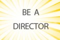 Be a Director