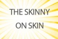 The Skinny on Skin
